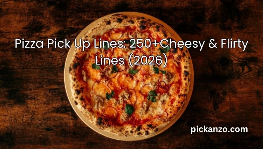 Pizza Pick Up Lines