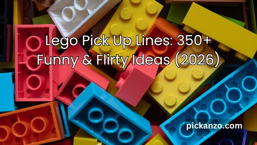Lego Pick Up Lines