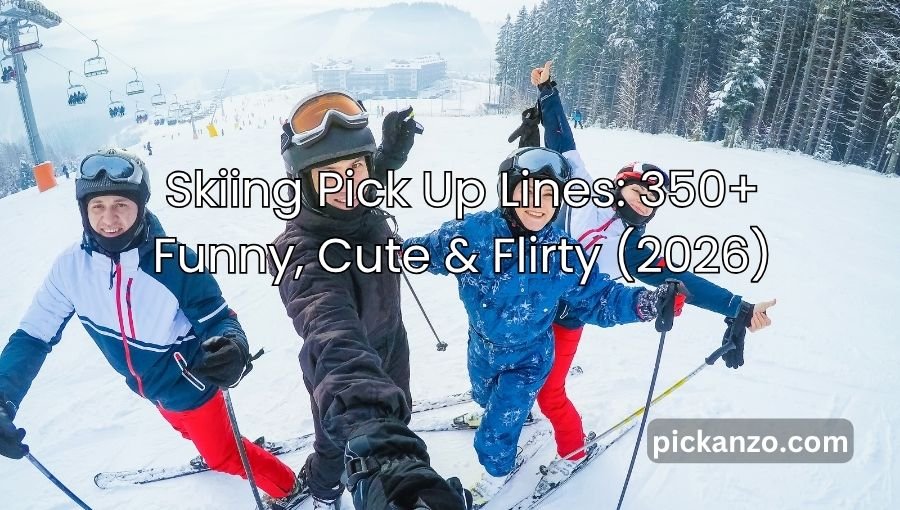 Skiing Pick Up Lines