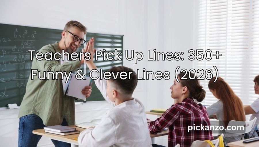 Teachers Pick Up Lines