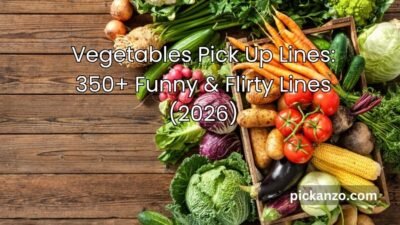 Vegetables Pick Up Lines