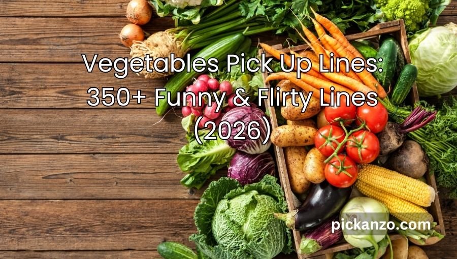 Vegetables Pick Up Lines